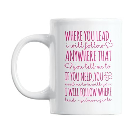BakoIsland Taza con texto '¡Where You Lead I Will Follow Anywhere' inspirada en Gilmore Girls - Regalo navideño coleccionable 